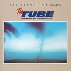 Tube : Off Shore Dreamin'